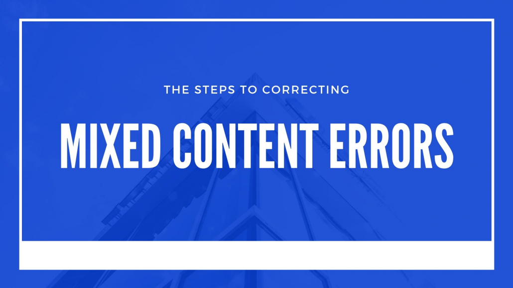 the steps to correcting mixed content errors